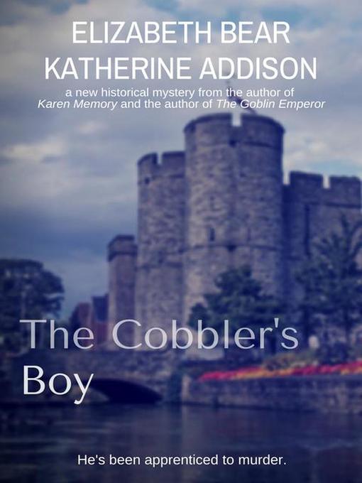 Title details for The Cobbler's Boy by Elizabeth Bear - Available